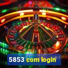 5853 com login